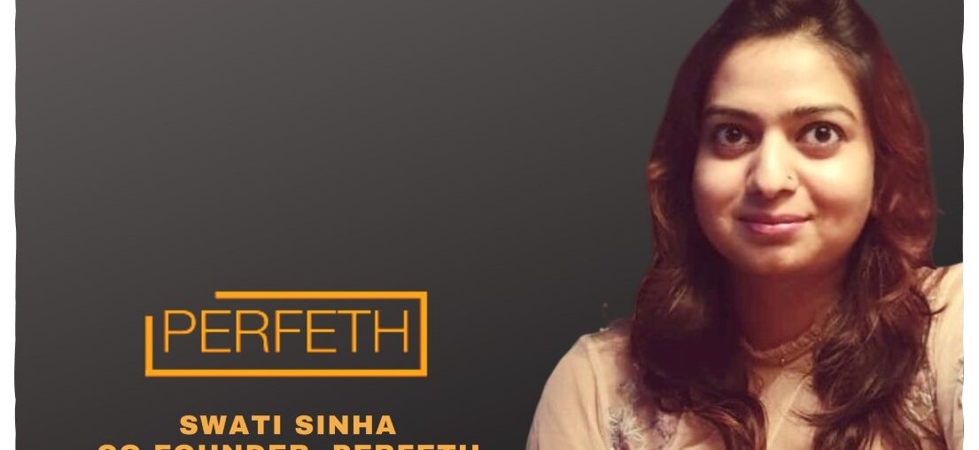 Perfeth co-founder swati