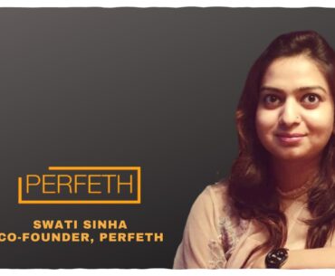 Perfeth co-founder swati