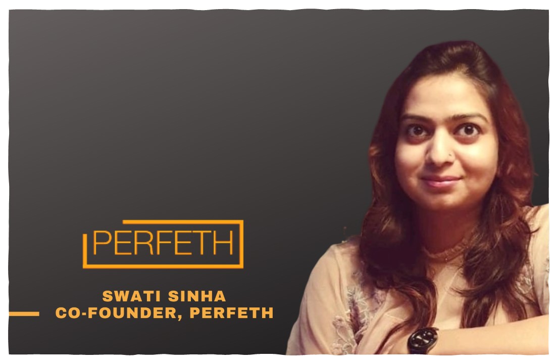 Perfeth co-founder swati